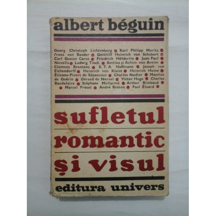 SUFLETUL ROMANTIC SI VISUL - ALBERT BEGUIN SUFLETUL ROMANTIC SI VISUL - ALBERT BEGUIN